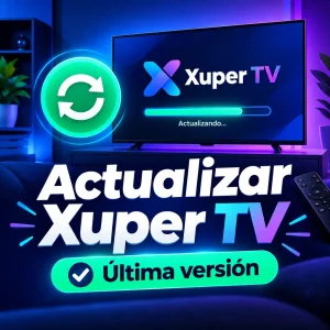 Cómo actualizar Xuper TV a la última versión